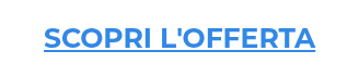 SCOPRI L'OFFERTA