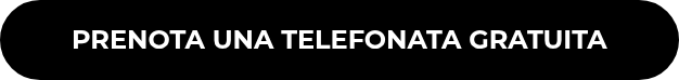 PRENOTA UNA TELEFONATA GRATUITA