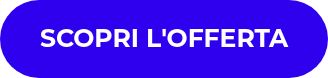 SCOPRI L'OFFERTA