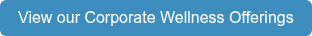 View our Corporate Wellness Offerings