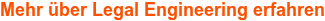 Mehr über Legal Engineering erfahren