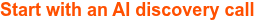 Start with an AI discovery call