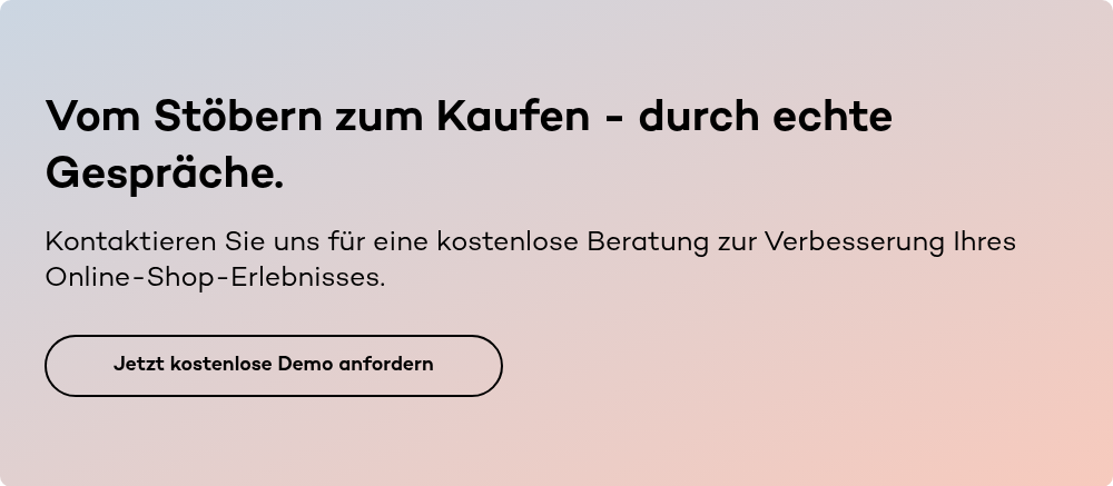 Vom Stöbern zum Kaufen - durch echte Gespräche.