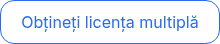 Obțineți licența multiplă