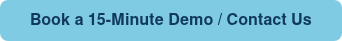 Book a 15-Minute Demo / Contact Us