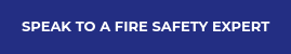 Speak to a fire safety expert