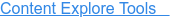 Content Explore Tools  