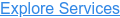 Explore Services