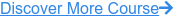 Discover More Course