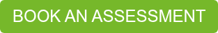 BOOK AN ASSESSMENT