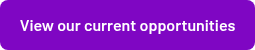 View our current opportunities