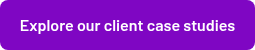 Explore our client case studies