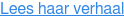 Lees haar verhaal