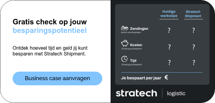 Gratis check op jouw besparingspotentieel     Ontdek hoeveel tijd en geld jij kunt besparen met Stratech Shipment.      
