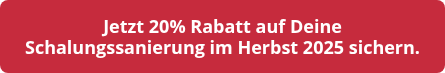 Jetzt 20% Rabatt auf Deine Schalungssanierung im Herbst 2025 sichern.
