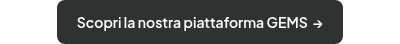 Scopri la nostra piattaforma GEMS&nbsp; →