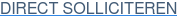 DIRECT SOLLICITEREN