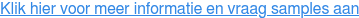 Klik hier voor meer informatie en vraag samples aan