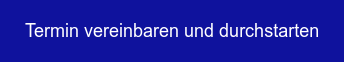 Termin vereinbaren und durchstarten
