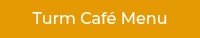 Turm Café Menu