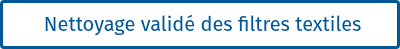 &nbsp;Nettoyage validé des filtres textiles