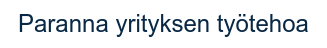 Paranna yrityksen työtehoa