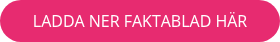 LADDA NER FAKTABLAD HÄR