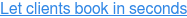 Make booking effortless