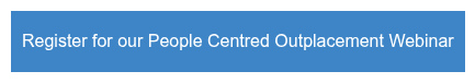 Register for our People Centred Outplacement Webinar