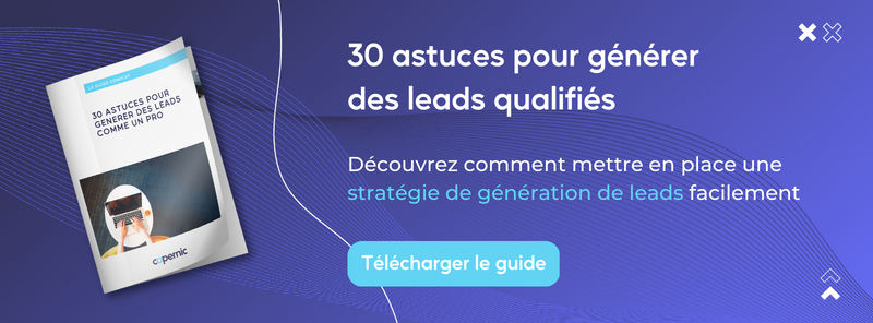 >> Téléchargement : Les 30 meilleures astuces pour générer des leads qualifiés 
