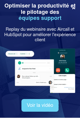 Optimiser la productivité et le pilotage des équipes support   Replay du webinaire avec Aircall et HubSpot pour améliorer l'expérience client