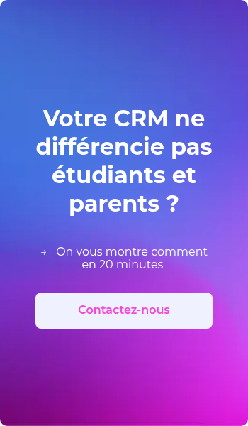 Votre CRM ne différencie pas étudiants et parents ? &nbsp;