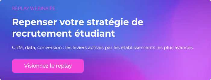 REPLAY WEBINAIRE &nbsp; Repenser votre stratégie de recrutement étudiant &nbsp; CRM, data, conversion : les leviers activés par les établissements les plus avancés. &nbsp;