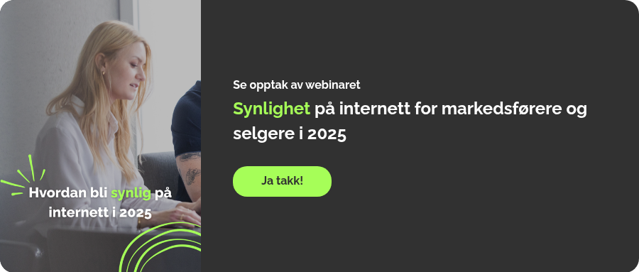 CTA Se opptak av webinaret Synlighet på internett for markedsførere og selgere i 2025-2