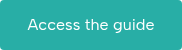 <span style="font-size: 16px;">Access the guide</span>