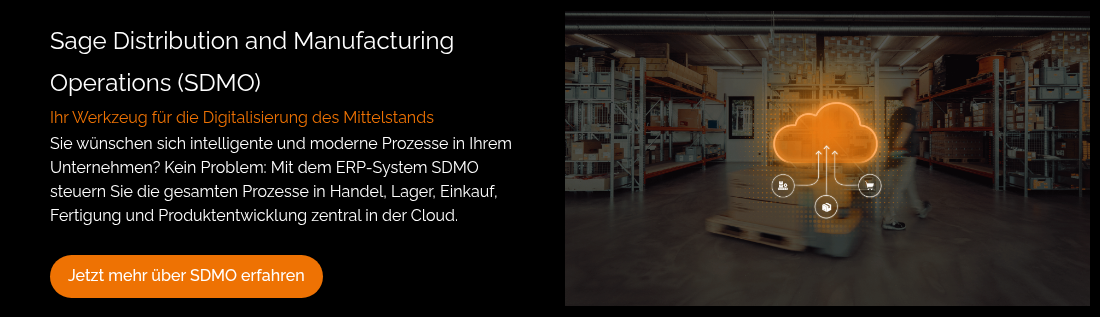 Sage Distribution and Manufacturing Operations (SDMO) Ihr Werkzeug für die Digitalisierung des Mittelstands  Sie wünschen sich intelligente und moderne Prozesse in Ihrem Unternehmen? Kein Problem: Mit dem ERP-System SDMO steuern Sie die gesamten Prozesse in Handel, Lager, Einkauf, Fertigung und Produktentwicklung zentral in der Cloud.  