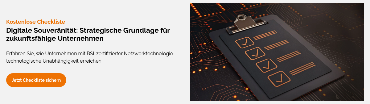 Kostenlose Checkliste Digitale Souveränität: Strategische Grundlage für zukunftsfähige Unternehmen Erfahren Sie, wie Unternehmen mit BSI-zertifizierter Netzwerktechnologie technologische Unabhängigkeit erreichen.&nbsp; &nbsp;