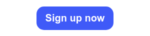 Sign up now
