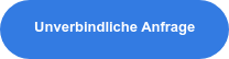 Unverbindliche Anfrage