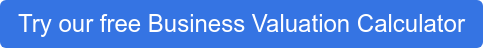 Try our free Business Valuation Calculator