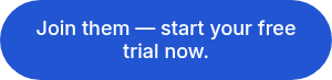 Join them — start your free trial now.