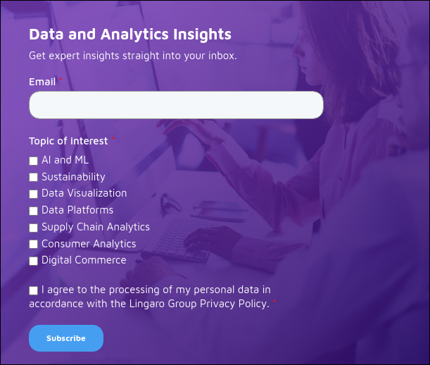   Data and Analytics Insights Get expert insights straight into your inbox.  