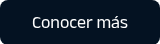 <p style="font-weight: normal; font-size: 18px;">Conocer más</p>