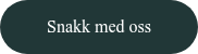 Snakk med oss