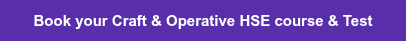 Book your Craft & Operative HSE course & Test