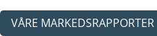 VÅRE MARKEDSRAPPORTER