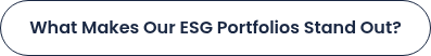 What Makes Our ESG Portfolios&nbsp;Stand Out?