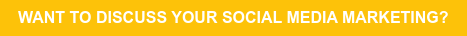 WANT TO DISCUSS YOUR SOCIAL MEDIA MARKETING?