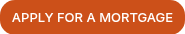 <p>APPLY FOR A MORTGAGE</p>