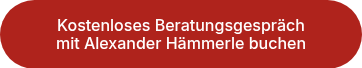 <p>Kostenloses Beratungsgespräch</p>
<p>mit Alexander Hämmerle buchen</p>